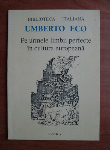 Anticariat: Umberto Eco - Pe urmele limbii perfecte in cultura europeana
