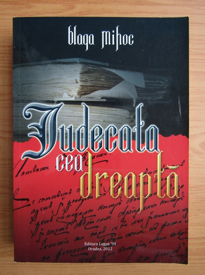 Blaga Mihoc - Judecata cea dreapta (cu autograful autorului)