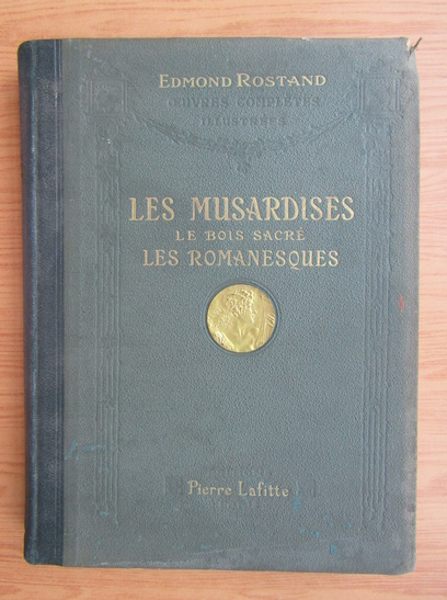 Anticariat: Edmond Rostand - Les musardises. Le bois sacre (1911)