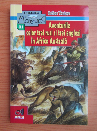 Anticariat: Jules Verne - Aventurile celor trei rusi si trei englezi in Africa Australa