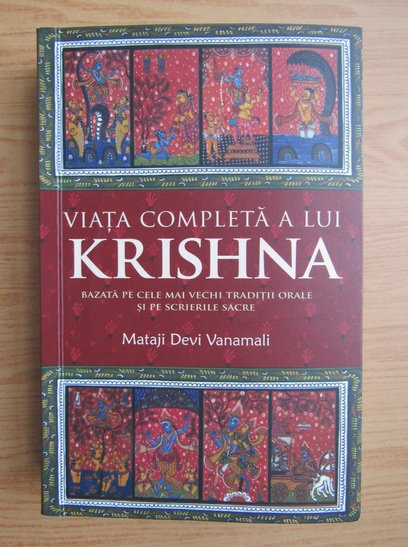 Anticariat: Mataji Devi Vanamali - Viata completa a lui Krishna