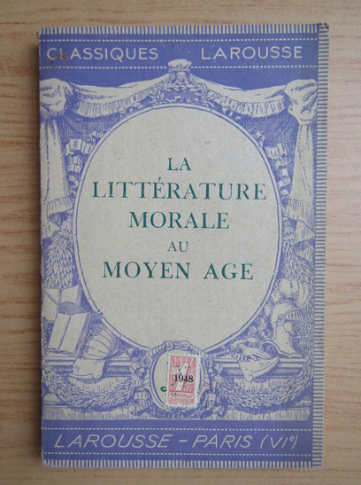 Anticariat: Robert Bossuat - La litterature morale au Moyen age (1946)