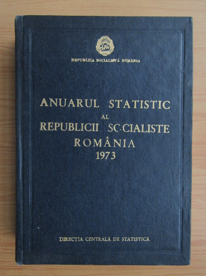 Anticariat: Anuarul statistic al Republicii Socialiste Romania 1973