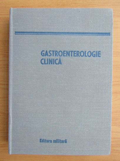 Anticariat: Benedict Gheorghescu - Gastroenterologie clinica