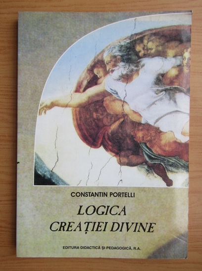 Anticariat: Constantin Portelli - Logica creatiei divine