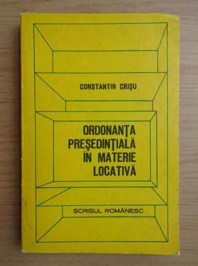 Anticariat: Constantin Crisu - Ordonanta presedintiala in materie locativa