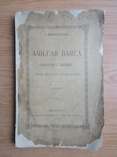 Anticariat: G. Bengescu Dabija - Amilcar barca. Generalisim al cartaginei (1895)