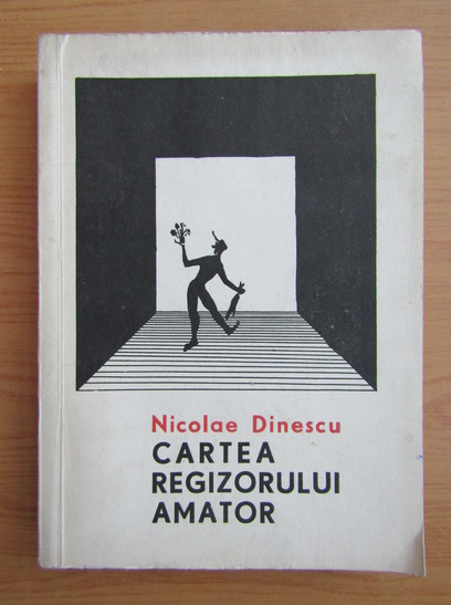 Anticariat: Nicolae Dinescu - Cartea regizorului amator