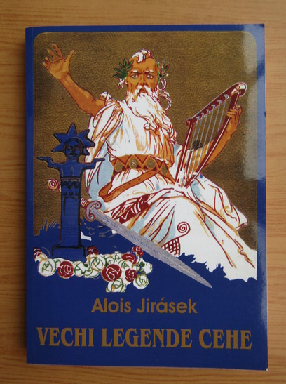 Anticariat: Alois Jirasek - Vechi legende cehe