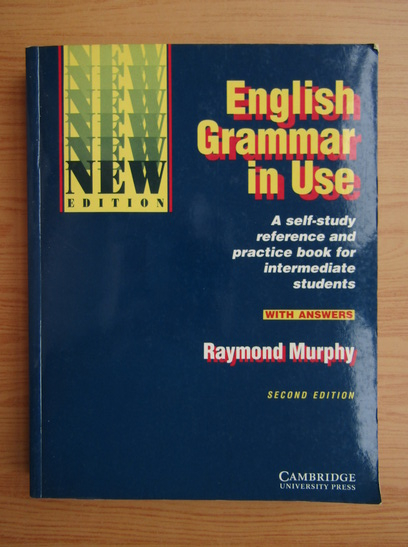 Anticariat: Raymond Murphy - English grammar in use. A self-study reference and practice book for intermediate students. With answers