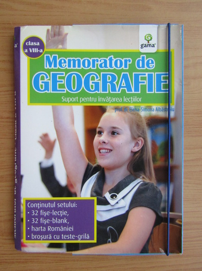 Anticariat: Elena Simona Albastroiu - Memorator de geografie. Suport pentru invatarea lectiilor. Clasa a VIII-a