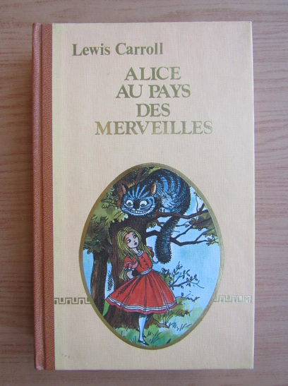 Anticariat: Lewis Carroll - Alice au pays des Merveilles