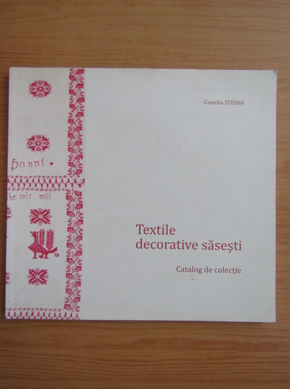 Anticariat: Camelia Stefan - Textile decorative sasesti. Catalog de colectie