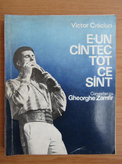 Victor Craciun - E un cantec tot ce sunt. Convorbiri cu Gheorghe Zamfir (cu autograful autorului)