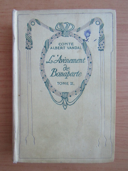 Anticariat: Albert Vandal - L'avenement de Bonaparte (volumul 2, 1930)
