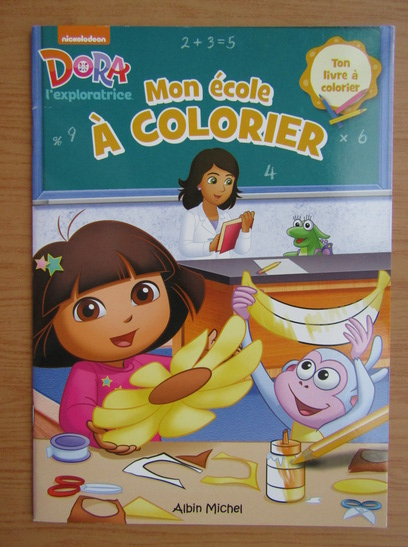 Anticariat: Dora l'exploratrice. Mon ecole a colorier