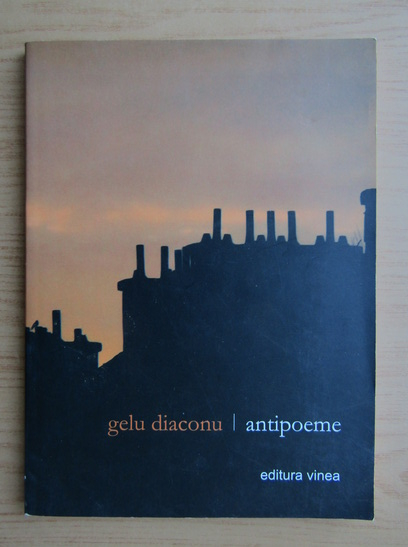 Gelu Diaconu - Antipoeme (cu autograful autorului)