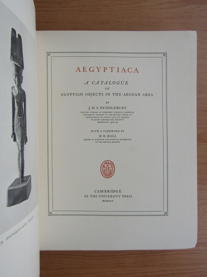 J. D. S. Pendlebury - Aegyptiaca. A catalogue of egyptian objects in the Aegean Area