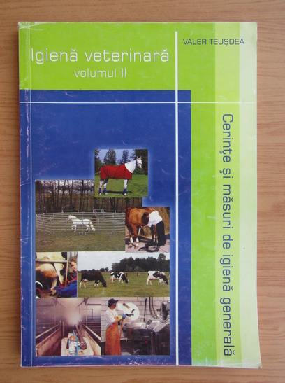 Anticariat: Valer Teusdea - Igiena veterinara (volumul 2)