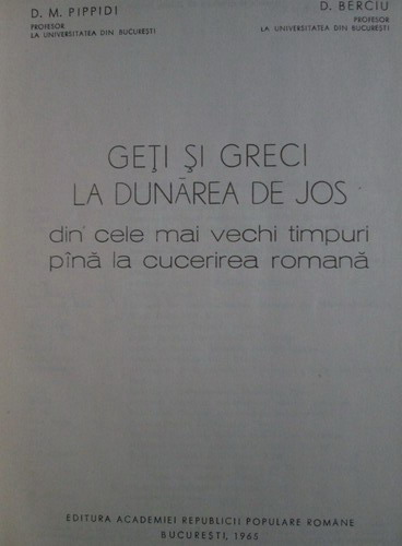 D. M. Pippidi - Geti si greci la Dunarea de jos (Din istoria Dobrogei, volumul 1)