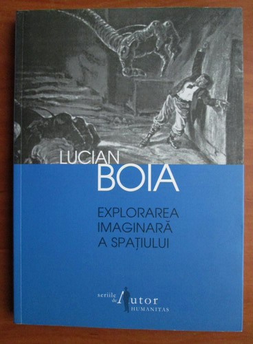 Anticariat: Lucian Boia - Explorarea imaginara a spatiului