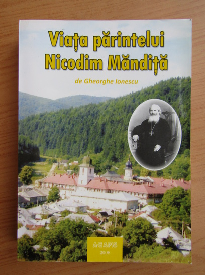 Anticariat: Gheorghe Ionescu - Viata parintelui Nicodim Mandita (volumul 2)