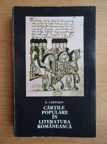 Anticariat: N. Cartojan - Cartile populare in literatura romaneasca (volumul 1)
