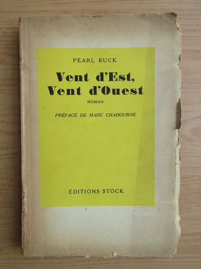 Anticariat: Pearl Buck - Vent d'est, vent d'ouest (1945)