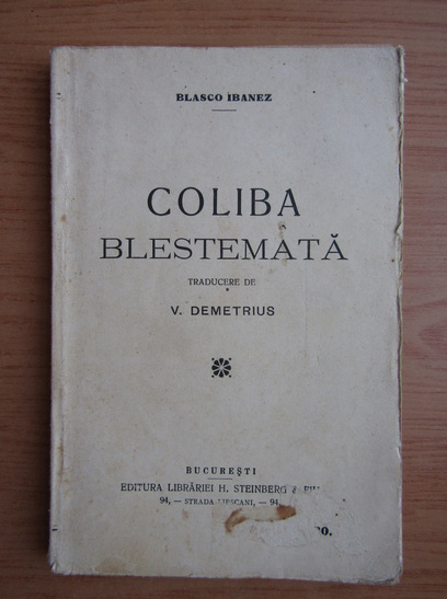 Anticariat: Vicente Blasco Ibanez - Coliba blestemata (1929)