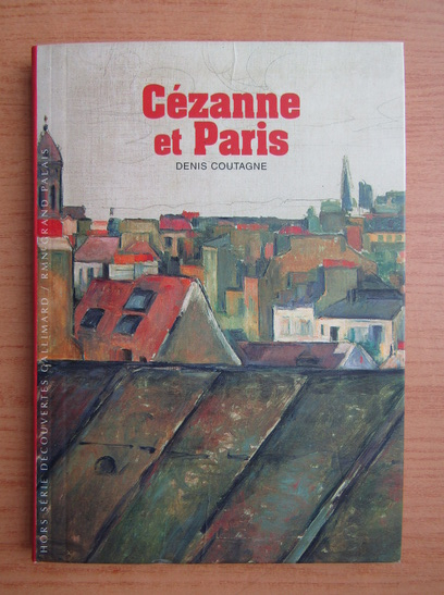 Anticariat: Denis Coutagne - Cezanne et Paris