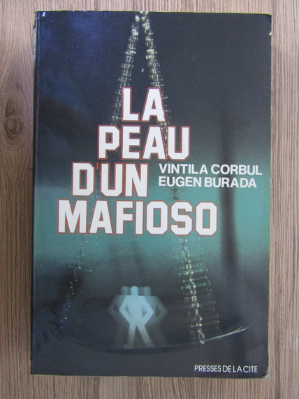 Vintila Corbul, Eugen Burada - La peau d'un mafioso (cu autograful autorilor)