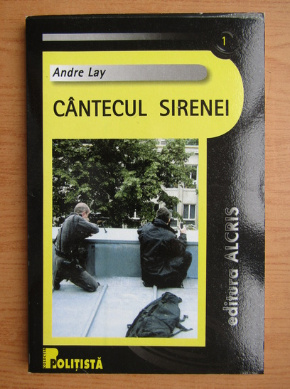 Anticariat: Andre Lay - Cantecul sirenei (volumul 1)