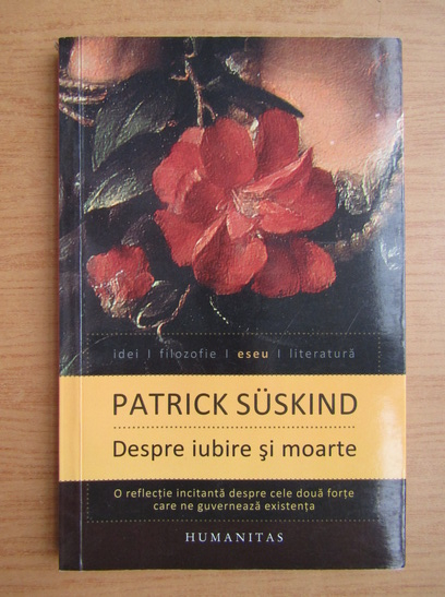 Anticariat: Patrick Suskind - Despre iubire si moarte