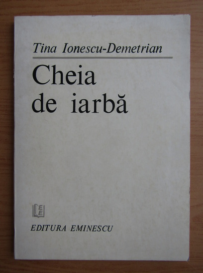 Titu Ionescu Demetrian - Cheia de iarba (cu autograful autorului)