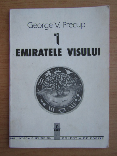 Anticariat: George V. Precup - Emiratele visului