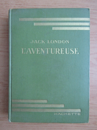 Anticariat: Jack London - L'aventureuse (1938)