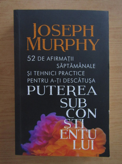 Revive Northeast Connected Joseph Murphy - 52 de afirmatii saptamanale si tehnici practice pentru a-ti  descatusa puterea subconstientului - Cumpără