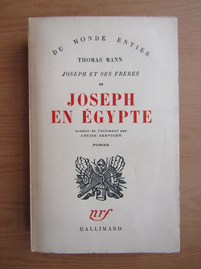 Anticariat: Thomas Mann - Joseph et ses freres, volumul 3. Joseph en Egypte (1938)