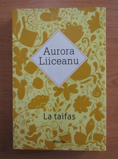 Anticariat: Aurora Liiceanu - La taifas