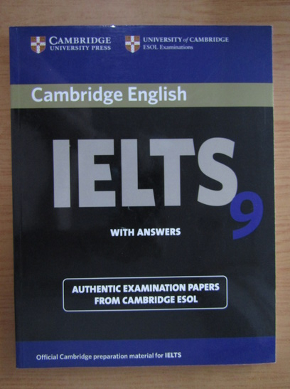 Anticariat: Cambridge IELTS 9 with answers. Authentic examination papers from Cambridge ESOL