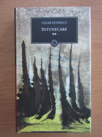 Anticariat: Cezar Petrescu - Intunecare (volumul 2)