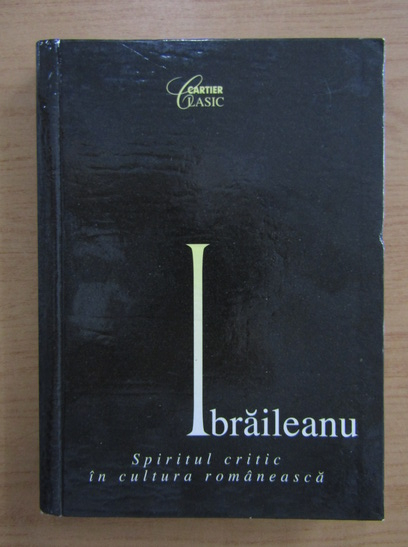 Anticariat: G. Ibraileanu - Spiritul critic in cultura romaneasca
