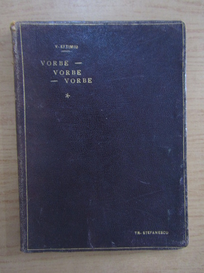 Anticariat: Victor Eftimiu - Vorbe... vorbe... vorbe!...