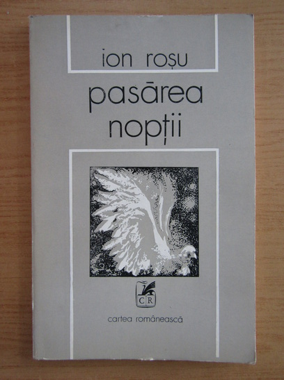 Anticariat: Ion Rosu - Pasarea noptii