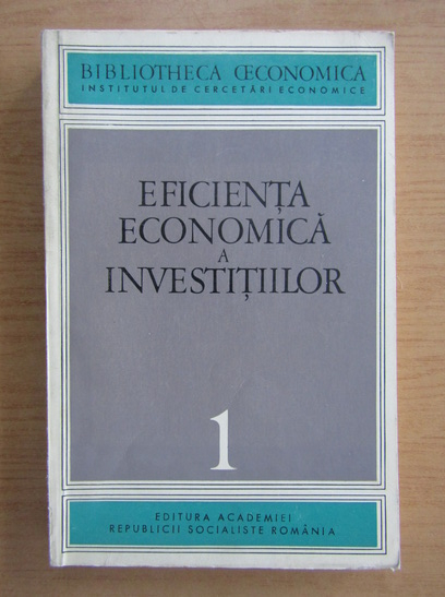 Anticariat: Eficienta economica a investitiilor (volumul 1)