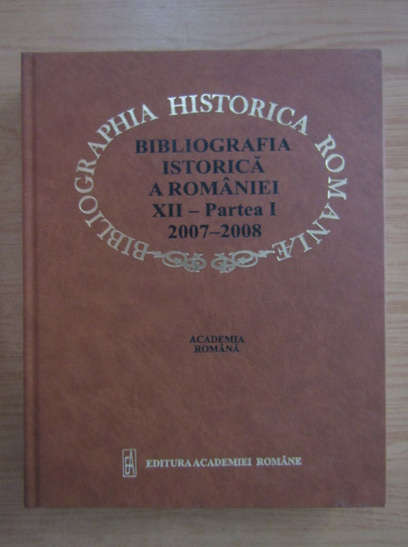 Anticariat: Bibliografia istorica a Romaniei (volumul 12, partea I)