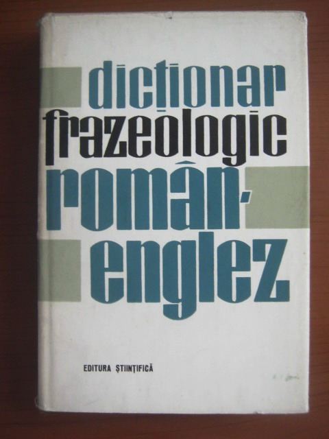 Anticariat: Andrei Bantas - Dictionar frazeologic Roman-Englez