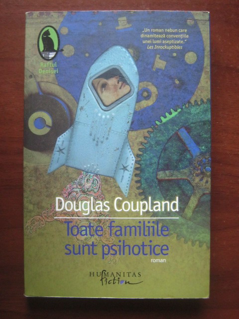 Anticariat: Douglas Coupland - Toate familiile sunt psihotice