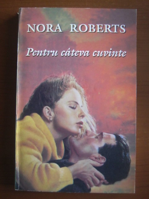 Anticariat: Nora Roberts - Pentru cateva cuvinte