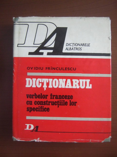 Anticariat: Ovidiu Frinculescu - Dictionarul verbelor franceze cu constructiile lor specifice
